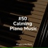 Study Piano, Bedtime Baby, Piano Therapy Sessions