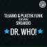 Tujamo, Plastik Funk feat. Sneakbo